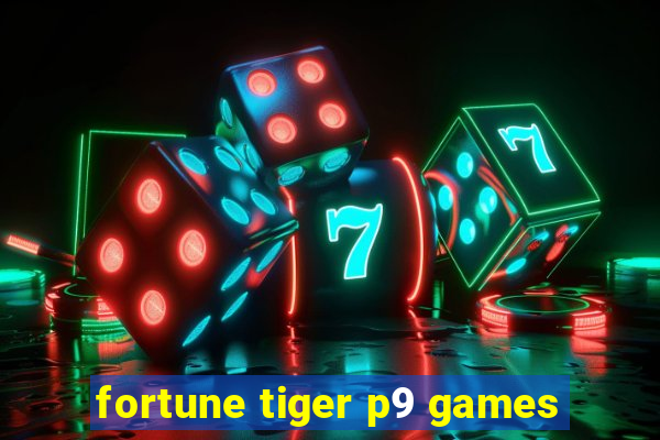 fortune tiger p9 games